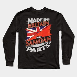 Made In Britain With Samoan Parts - Gift for Samoan From Samoa Long Sleeve T-Shirt
